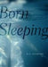 Born Sleeping