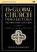 The Global Church---The First Eight Centuries Video Lectures
