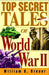 Top Secret Tales of World War II