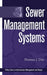 Sewer Management Systems: 4 (The Wiley Series in Infrastructure Management and Design