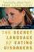 The Secret Language of Eating Disorders