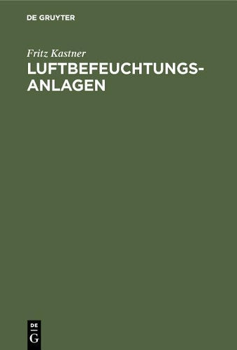Luftbefeuchtungsanlagen: Untersuchungen und Berechnungen (German Edition