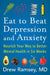 Eat to Beat Depression and Anxiety