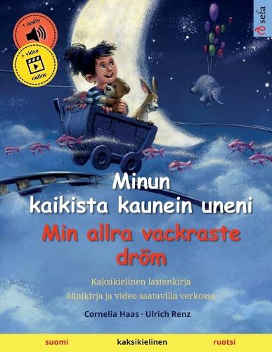 Minun kaikista kaunein uneni - Min allra vackraste dröm (suomi - ruotsi)