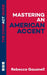 Mastering an American Accent: The Compact Guide