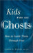 Kids Who See Ghosts