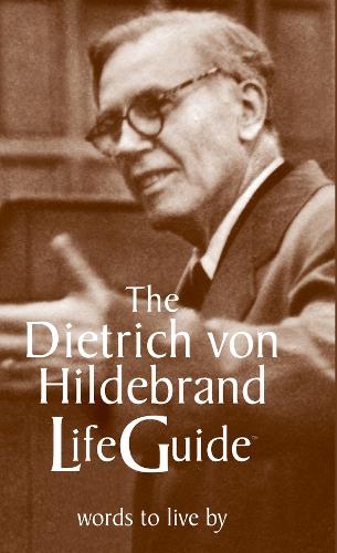 The Dietrich von Hildebrand LifeGuide