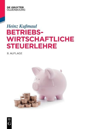 Betriebswirtschaftliche Steuerlehre (Lehr- und Handbücher der Betriebswirtschaftslehre) (German Edition