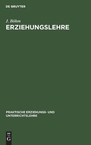 Erziehungslehre (Praktische Erziehungs- und Unterrichtslehre, 1) (German Edition