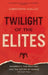 Twilight of the Elites