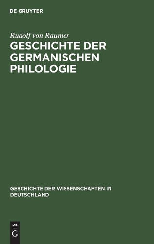 Geschichte der germanischen Philologie: Vorzugsweise in Deutschland (Geschichte der Wissenschaften in Deutschland, 9) (German Edition