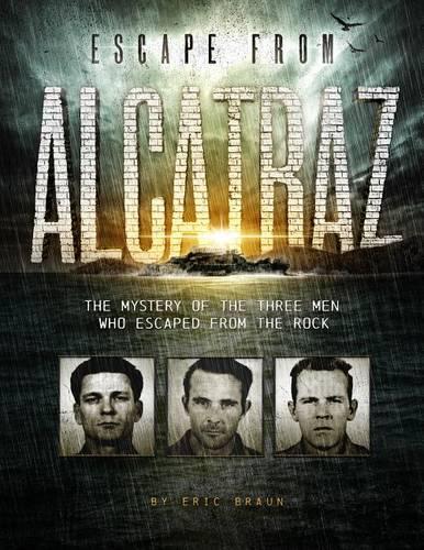 Escape from Alcatraz the Mystery of the Three Men Who Escaped from the Rock (Encounter Narrative Nonfiction Stories)