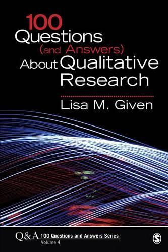 100 Questions (and Answers) About Qualitative Research (SAGE 100 Questions and Answers