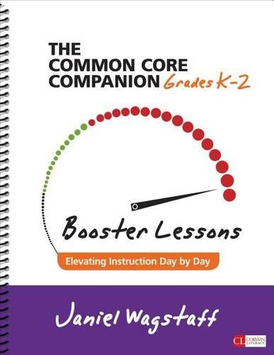 The Common Core Companion: Booster Lessons, Grades K-2: Elevating Instruction Day by Day (Corwin Literacy