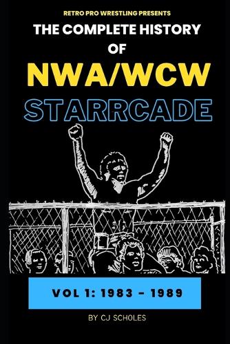 The Complete History of NWA/WCW Starrcade