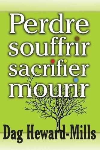 Perdre, Souffrir, Sacrifier Et Mourir