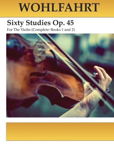 Wohlfahrt Sixty Studies For The Violin Op. 45