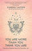 You Are More Than You Think You Are