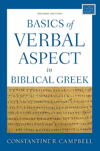 Basics of Verbal Aspect in Biblical Greek: Second Edition (Zondervan Language Basics Series
