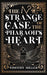 The Strange Case of the Pharaoh's Heart