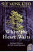 When The Heart Waits: Spiritual Direction For Life's Sacred Questions