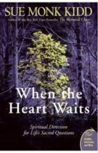 When The Heart Waits: Spiritual Direction For Life's Sacred Questions