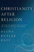 Christianity After Religion: The End of Church and the Birth of a New Spiritual Awakening