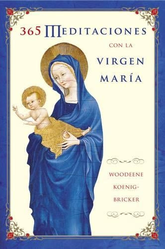 El 365 Meditaciones Con La Virgen Mar������a