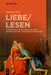 LiebeLesen: Potsdamer Vorlesungen zu einem großen Gefühl und dessen Aneignung (German Edition