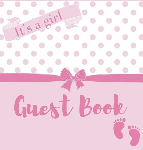 It's a girl, baby shower guest book (Hardback