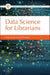 Data Science for Librarians