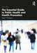 The Essential Guide to Public Health and Health Promotion
