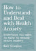 How to Understand and Deal with Health Anxiety