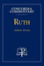 Ruth - Concordia Commentary