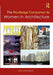 The Routledge Companion to Women in Architecture