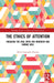 The Ethics of Attention: Engaging the Real with Iris Murdoch and Simone Weil (Routledge Studies in Ethics and Moral Theory