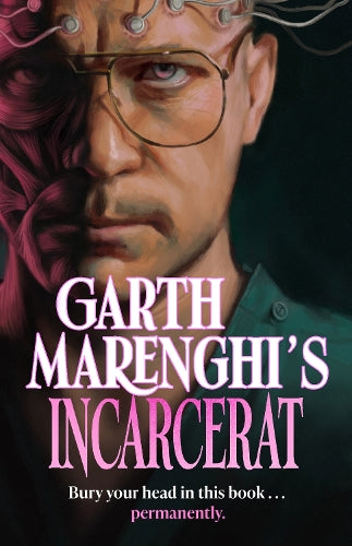 Garth Marenghi's Incarcerat: Volume of Terrortome the Sunday Times Bestseller (2