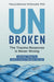 Unbroken: The Trauma Response Is Never Wrong