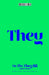 He, She, They, Us