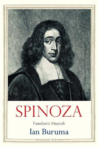 Spinoza: Freedom's Messiah (Jewish Lives