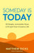 Someday Is Today