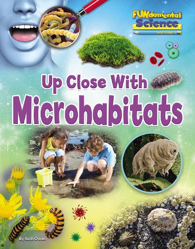 Fundamental Science Key Stage 1 Up Close with Microhabitats