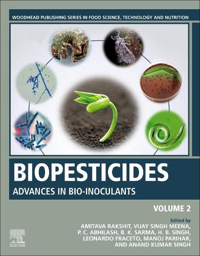Biopesticides: Volume 2: Advances in Bio-inoculants (Woodhead Publishing Series in Food Science, Technology and Nutrition