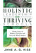 Holistic Leadership, Thriving Schools