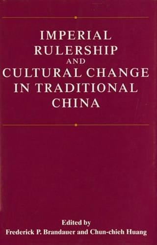 Imperial Rulership and Cultural Change in Traditional China