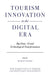 Tourism Innovation in the Digital Era
