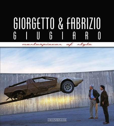 Giorgetto & Fabrizio Giugiaro Masterpieces Of Style
