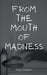 From the Mouth of Madness