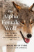 The Alpha Female Wolf