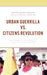 Urban Guerrilla vs. Citizens Revolution